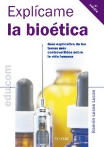 Descargar Explícame la bioética: 08 (Educom) pdf, epub, ebook