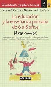 Descargar La educación y la enseñanza primaria de 6 a 8 años (Cómo entender y ayudar a tus hijos 2): Cómo entender y ayudar a tus hijos 2 pdf, epub, ebook