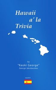 Descargar Hawaii a’ La Trivia – Spanish (a’ La Trivia Publications nº 5) pdf, epub, ebook