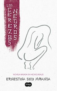Descargar Los cerezos negros: Novela basada en hechos reales pdf, epub, ebook