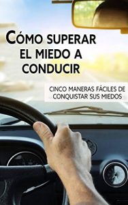 Descargar Cómo superar el miedo a conducir pdf, epub, ebook