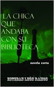 Descargar La Chica que andaba con su Biblioteca: Tratado sobre la teoría de las ficciones humanas pdf, epub, ebook
