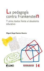 Descargar La pedagogía contra Frankenstein (MICRO-MACRO REFERENCIAS) pdf, epub, ebook