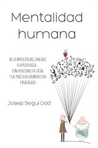 Descargar Mentalidad humana: De la aparición del lenguaje a la psicología construccionista social y las prácticas colaborativas y dialógicas pdf, epub, ebook