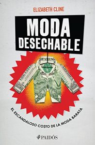 Descargar Moda desechable: El escandaloso costo de la ropa barata pdf, epub, ebook