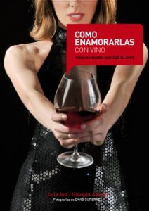 Descargar Cómo enamorarlas con vino / Wine to make her fall in love pdf, epub, ebook