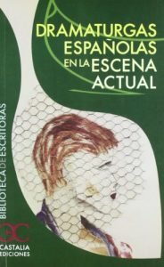 Descargar Dramaturgas españolas en la escena actual (Biblioteca de Escritoras, B/E.) pdf, epub, ebook