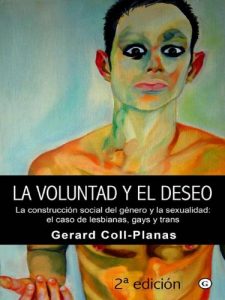 Descargar La voluntad y el deseo – La construcción social del género y la sexualidad: el caso de lesbianas, gays y trans pdf, epub, ebook