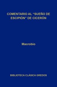 Descargar Comentario al “Sueño de Escipión” de Cicerón (Biblioteca Clásica Gredos) pdf, epub, ebook