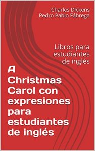 Descargar A Christmas Carol con expresiones para estudiantes de inglés: Libros para estudiantes de inglés pdf, epub, ebook