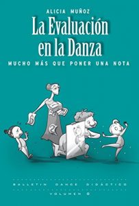 Descargar La Evaluación en la Danza: Mucho más que poner una nota (Pedagogía de la Danza nº 3) pdf, epub, ebook