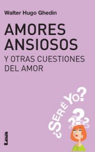 Descargar Amores ansiosos y otras cuestiones del amor pdf, epub, ebook