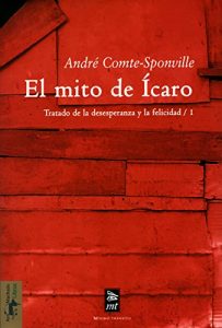Descargar El mito de Ícaro: Tratado de la desesperanza y de la felicidad/1 (Teoría y crítica) pdf, epub, ebook