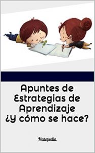 Descargar Apuntes de Estrategias de Aprendizaje ¿Y cómo se hace?: Matepedia pdf, epub, ebook