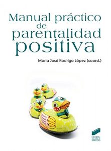 Descargar Manual práctico de parentalidad positiva (Psicología) pdf, epub, ebook