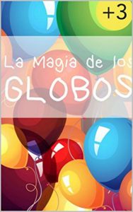 Descargar Brilla: La magia de los globos (Libro para Niños): Aprendiendo de forma fácil y divertida los elementos básicos (colores, formas, tamaño, números, pdf, epub, ebook