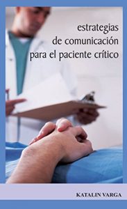 Descargar Estrategias de comunicación para el paciente crítico (Técnicas nº 10) pdf, epub, ebook