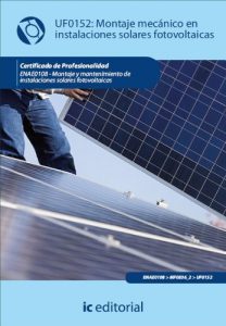 Descargar Montaje Mecánico en Instalaciones Solares Fotovoltáicas pdf, epub, ebook