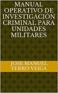 Descargar Manual Operativo de Investigación Criminal para Unidades Militares pdf, epub, ebook