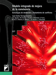Descargar Modelo integrado de mejora de la convivencia. Estrategias de mediación y tratamiento de conflictos (GRAO – CASTELLANO) pdf, epub, ebook