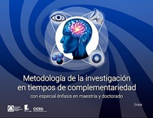 Descargar Metodología en tiempos de complementariedad: Con especial énfasis en maestría y doctorado pdf, epub, ebook