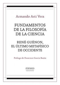 Descargar Fundamentos de la filosofía de la ciencia / René Guénon, el último metafísico de occidente (Filosofía de la religión nº 1) pdf, epub, ebook