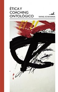 Descargar Ética y Coaching Ontológico pdf, epub, ebook