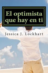 Descargar El optimista que hay en ti – Un manual de coaching en optimismo: Un manual de coaching en optimismo pdf, epub, ebook