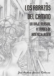Descargar Los abrazos del camino: Un viaje sensual a través de América Latina pdf, epub, ebook