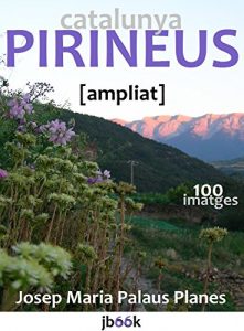 Descargar Catalunya: Pirineus [ampliat] (Catalan Edition) pdf, epub, ebook