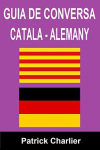 Descargar GUIA DE CONVERSA CATALA – ALEMANY (Catalan Edition) pdf, epub, ebook