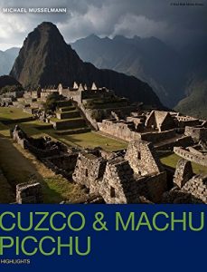 Descargar Cuzco & Machu Picchu, Highlights pdf, epub, ebook