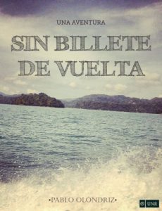 Descargar SIN BILLETE DE VUELTA: Una Aventura que te Empujará a Vivir tu verdadera Vida pdf, epub, ebook