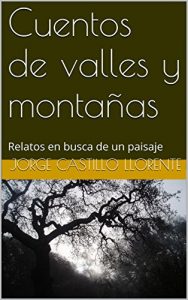 Descargar Cuentos de valles y montañas: Relatos en busca de un paisaje pdf, epub, ebook