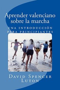 Descargar Aprender valenciano sobre la marcha: una introducción para principiantes pdf, epub, ebook