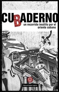Descargar CUbADERNO: un recorrido insólito por el oriente cubano pdf, epub, ebook