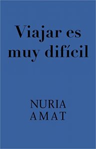 Descargar Viajar es muy dificil pdf, epub, ebook