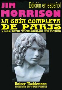 Descargar Jim Morrison La Guía Completa de París: Los días tranquilos de Jim Morrison en París pdf, epub, ebook