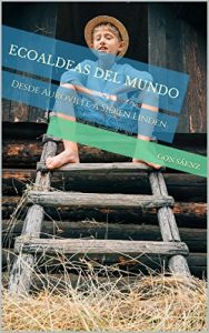 Descargar ECOALDEAS DEL MUNDO: Desde Auroville a Sieben Linden pdf, epub, ebook