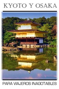 Descargar Guía de Kyoto y Osaka para viajeros inagotables pdf, epub, ebook