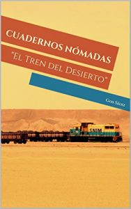 Descargar El Tren del Desierto: De Zouerate a Nouadhibou (Cuadernos Nómadas nº 1) pdf, epub, ebook