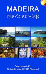 Descargar Guía de Viaje a Madeira: Diario de Viaje pdf, epub, ebook