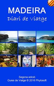 Descargar Guia de Viatge a Madeira: Diari de Viatge (Catalan Edition) pdf, epub, ebook
