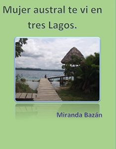 Descargar Mujer austral te vi en tres lagos pdf, epub, ebook