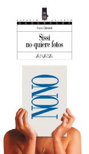 Descargar Sissi no quiere fotos (Literatura Juvenil (A Partir De 12 Años) – Espacio Abierto) pdf, epub, ebook