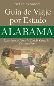 Descargar Alabama – Guía De Viaje Por Estado Experimente Tanto Lo Común Como Lo Desconocido pdf, epub, ebook