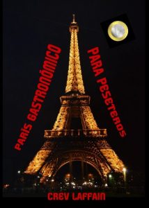 Descargar PARÍS GASTRONÓMICO PARA PESETEROS: Viajar a París y sobrevivir en el intento. Literalmente. pdf, epub, ebook