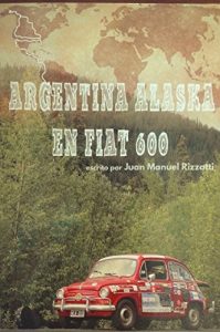Descargar Argentina Alaska en Fiat 600 pdf, epub, ebook