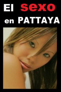 Descargar El sexo en Pattaya pdf, epub, ebook