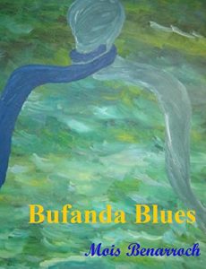 Descargar Bufanda Blues: Una novela sobre la vuelta de los sefardíes a España y su visión moderna del judaismo. pdf, epub, ebook